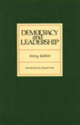 Irving Babbitt - Democracy and Leadership - 9780913966556 - V9780913966556