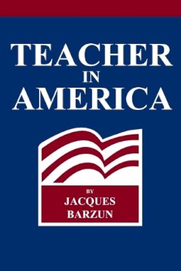 Jacques Barzun - Teacher in America - 9780913966792 - V9780913966792