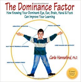 Carla Hannaford - Dominance Factor, The: How Knowing Your Dominant Eye, Ear, Brain, Hand & Foot Can Improve Your Learning - 9780915556403 - V9780915556403