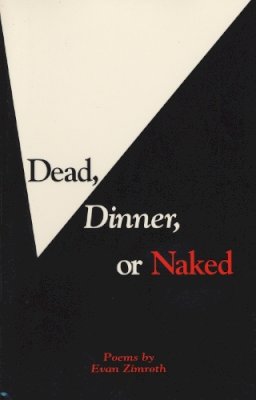 Evan Zimroth - Dead, Dinner, or Naked - 9780916384142 - V9780916384142