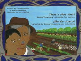 Carmen Tafolla - That's Not Fair! / ¡No Es Justo!: Emma Tenayuca's Struggle for Justice/La lucha de Emma Tenayuca por la justicia (Spanish and English Edition) - 9780916727338 - V9780916727338