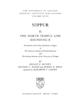 Biggs, Robert D; McCown, Donald E; McGown; Haines, Richard C; Carter, Elizabeth F - Nippur II: the North Temple and Sounding... - 9780918986047 - V9780918986047