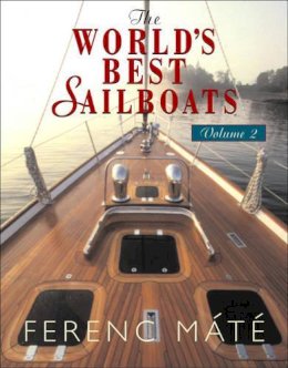 Ferenc Máté - The World's Best Sailboats - 9780920256442 - V9780920256442