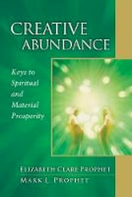 Elizabeth Clare Prophet - Creative Abundance - 9780922729388 - V9780922729388