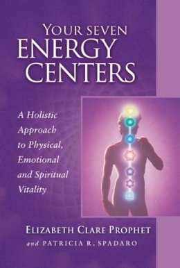 Elizabeth Clare Prophet - Your Seven Energy Centers - 9780922729562 - V9780922729562