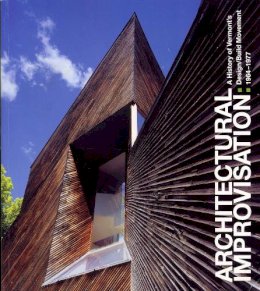 Janie Cohen - Architectural Improvisation: A History of Vermont's Design/Build Movement 1964-1977 - 9780934658041 - V9780934658041