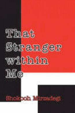 Shokooh Mirzadegi - That Stranger within Me - 9780936347837 - V9780936347837