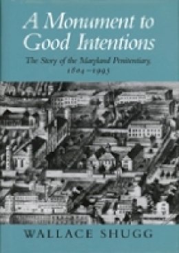 Wallace Shugg - Monument to Good Intentions - 9780938420675 - V9780938420675