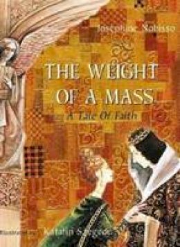 Josephine Nobisso - The Weight of a Mass: A Tale of Faith - 9780940112100 - V9780940112100