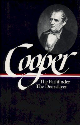 James Fenimore Cooper - The Leatherstocking Tales, Vol. 2: The Pathfinder, or, The Inland Sea; [and] The Deerslayer, or, The First War-Path (Library of America) - 9780940450219 - V9780940450219