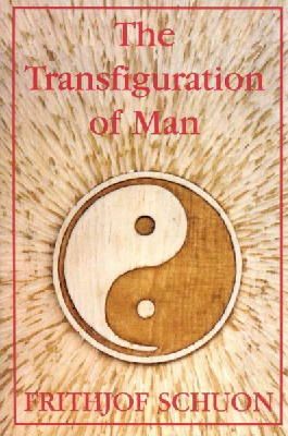 Frithjof Schuon - Transfiguration of Man - 9780941532198 - V9780941532198