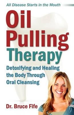 Nd Bruce Fife - Oil Pulling Therapy - 9780941599672 - V9780941599672