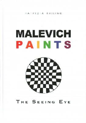 Patricia Railing - Malevich Paints - the Seeing Eye - 9780946311217 - V9780946311217