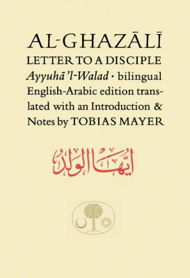 Abu Hamid Muhammad Ibn Muhammad Al- Ghazali - Al-Ghazali Letter to a Disciple - 9780946621637 - V9780946621637