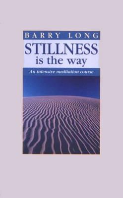 Barry Long - Stillness is the Way - 9780950805047 - V9780950805047