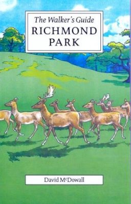 David McDowall - Richmond Park: The Walker's Historical Guide - 9780952784746 - V9780952784746