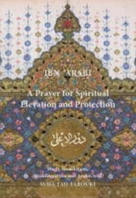 Muhyiddin Ibn´arabi - Prayer for Spiritual Elevation and Protection - 9780953451302 - V9780953451302