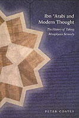 Peter Coates - Ibn 'Arabi and Modern Thought - 9780953451371 - V9780953451371