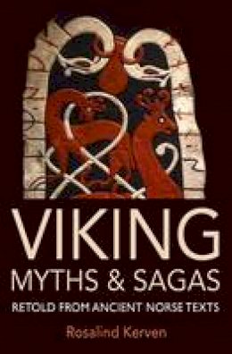 Rosalind Kerven - Viking Myths & Sagas: Retold from Ancient Norse Texts - 9780953745470 - V9780953745470