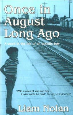 Liam Nolan - Once in August Long Ago: A Week in the Life of an Autistic Boy - 9780954386702 - KOC0015797