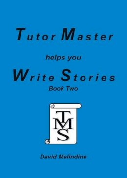 David Malindine - Tutor Master Helps You Write Stories (Bk.2) - 9780955590917 - V9780955590917