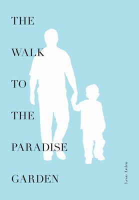 Leon Arden - The Walk to the Paradise Garden - 9780956557599 - V9780956557599