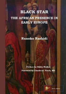 Runoko Rashidi - Black Star: the African Presence in Early Europe - 9780956638021 - V9780956638021