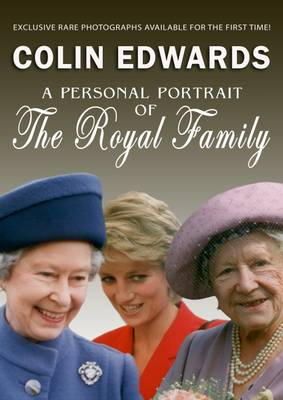 Colin Edwards - The Royal Family: A Personal Portrait - 9780957154841 - V9780957154841