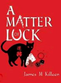 James M. Killeen - A Matter of Luck - 9780957379268 - V9780957379268