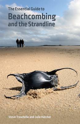 Steve Trewhella - The Essential Guide to Beachcombing and the Strandline - 9780957394674 - 9780957394674