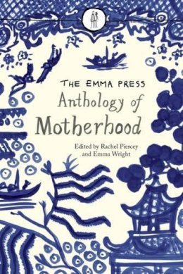 Rachel Piercey - The Emma Press Anthology of Motherhood - 9780957459670 - V9780957459670