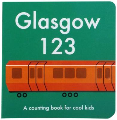 Anna Day - Glasgow 123: A Counting Book for Cool Kids - 9780957545618 - V9780957545618