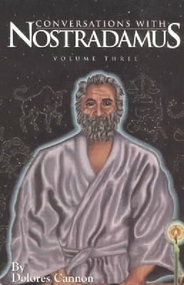 Dolores Cannon - Conversations with Nostradamus: His Prophecies Explained, Vol. 3 - 9780963277633 - V9780963277633