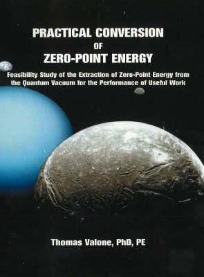 Thomas Valone - Practical Conversion of Zero-Point Energy - 9780964107083 - V9780964107083