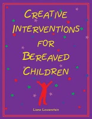 L Lowenstein - Creative Interventions for Bereaved Children - 9780968519929 - V9780968519929