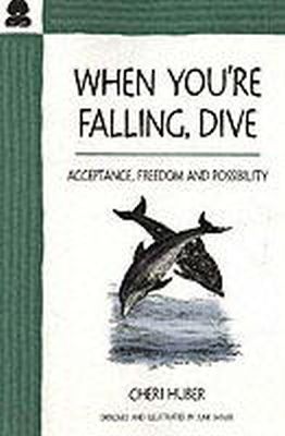 Cheri Huber - When You're Falling, Dive - 9780971030916 - V9780971030916