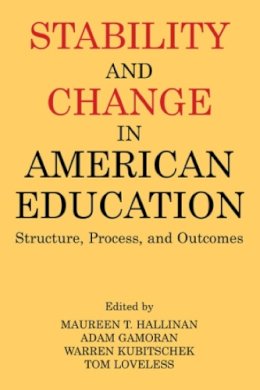 Dreeben, Robert; Hallinan, Maureen T.. Ed(S): Dreeben, Robert; Gamoran, Adam; Kubitschek, Warren; Loveless, Tom; Hallinan, Maureen T. - Stability and Change in American Education - 9780971958784 - V9780971958784