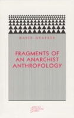 David Graeber - Fragments of an Anarchist Anthropology - 9780972819640 - V9780972819640