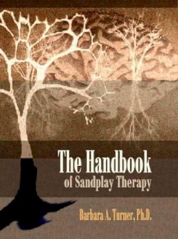 Barbara A. Turner - The Handbook of Sandplay Therapy - 9780972851732 - V9780972851732