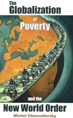 Michel Chossudovsky - Globalization of Poverty and the New World Order - 9780973714708 - V9780973714708