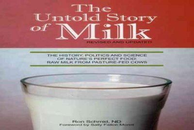 Ron Schmid - The Untold Story of Milk, Revised and Updated: The History, Politics and Science of Nature´s Perfect Food: Raw Milk from Pasture-Fed Cows - 9780979209529 - V9780979209529