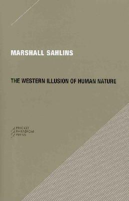 Marshall Sahlins - The Western Illusion of Human Nature - 9780979405723 - V9780979405723