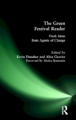 Danaher, Kevin; Benjamin, Medea; Gravitz, Alisa - Green Festival Reader: Fresh Ideas from Agents of Change - 9780979482281 - V9780979482281