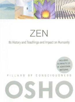 Osho - Zen: Its History and Teachings and Impact on Humanity - 9780981834160 - V9780981834160