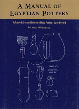 Anna Wodzinska - Manual of Egyptian Pottery - 9780982554401 - V9780982554401