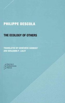 Philippe Descola - The Ecology of Others (Paradigm) - 9780984201020 - V9780984201020