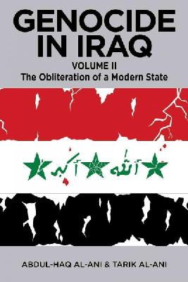 Al-Ani - Genocide in Iraq, Volume II: The Obliteration of a Modern State - 9780986076923 - V9780986076923