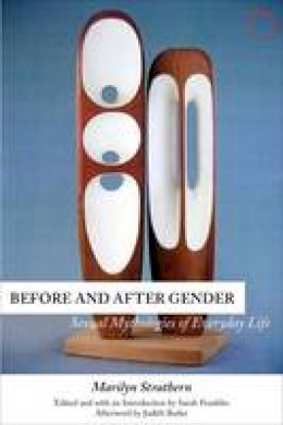 Marilyn Strathern - Before and After Gender: Sexual Mythologies of Everyday Life - 9780986132537 - V9780986132537