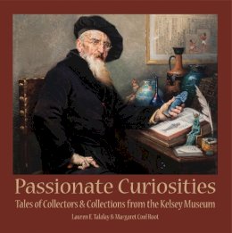 Talalay, Lauren E.; Root, Margaret Cool - Passionate Curiosities - 9780990662334 - V9780990662334