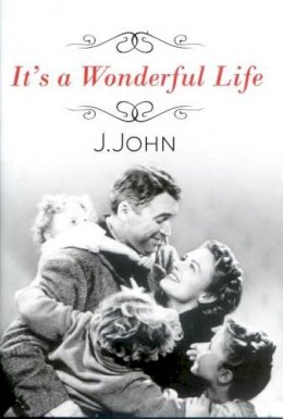 J. John - It's a Wonderful Life - 9780992839918 - V9780992839918